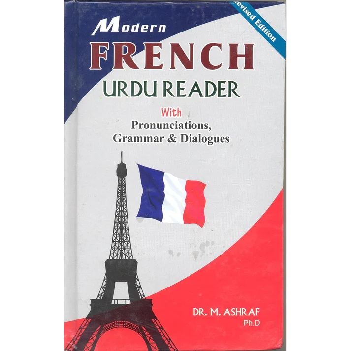French Urdu Reader With Pronunciation And Grammar & Dialogues By Dr M Ashraf - Dr M Ashraf