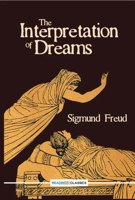 The Interpretation Of Dreams By: Sigmund Freud